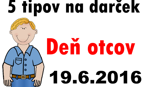 5 tipov na darček na deň otcov